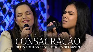 Consagração - Helia Freitas Feat.  Débora Neumann (Voz e Piano) #2