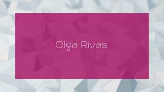 Olga Rivas - appearance