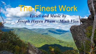 The Finest Work | Lyrics and Music by Joseph Huyen Pham - Minh Vien
