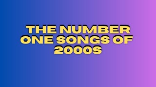 THE NUMBER ONE SONGS OF 2000s#top10hits