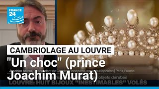 Cambriolage au Louvre, huit objets volés : un "choc" pour le prince Joachim Murat • FRANCE 24