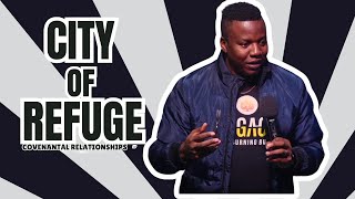 Covenantal Relationships Part 4 | City of Refuge.