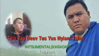 Tsis Tau Deev Tus Yus Nyian Tshaj Instrumental. Tub Ham