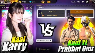 KAAL KARRY VS KAAL YT & PRABHAT GMR || KAAL KARRY
