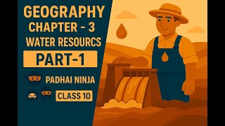Class 10 | Geography | Chapter-3 | Water Resources | Part-1