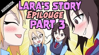 Lara's Story Epilouge Part 3 - 3 | So this is how it ends....?