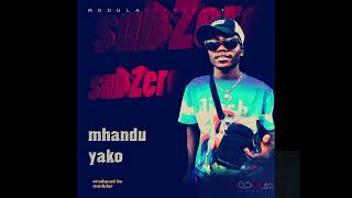 Sub Zero...mhandu yako (official audio)...prod by modular
