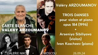 VALERY ARZOUMANOV Trois Danses pour violon et piano - Arseniya Sibiliyova & Ivan Koscheev