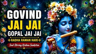 🦚 Govind Jai Jai Gopal Jai Jai 🙏 Soul-Stirring Krishna Sankirtan | Radha Raman Hari Bhajan ❤️