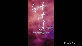 SMOKE WIT U - DREW PHILLY, AMAZING_MICH AND X-PLICIT