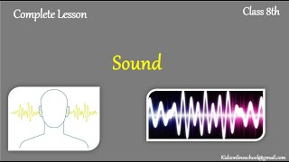 Class 8 Science Chapter 12 || Sound - Full Lesson ||  8th class Science ||