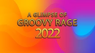 Glimpse of Groovy Rage 2022