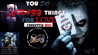 Crazy Things For Love-  DJ Point Blank