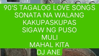 90's Tagalog Love song,sonata na walang kakupaskupas ngayon at kailanman, VOLUME 1, djanecuyos