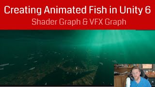 Unity 6: Creating a School of Fish - Using Shader Graph AND VFX Graph Together for Stunning Results!