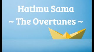 THE OVERTUNES ~ HATIMU SAMA~ Lirik