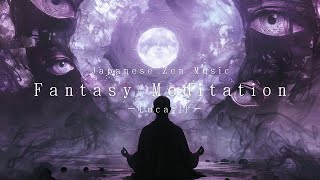Japanese Zen Music - Fantasy Meditation for Calm Reflection
