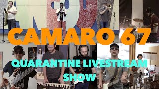 Camaro 67 - Livestream Show (Quarantine Sessions)