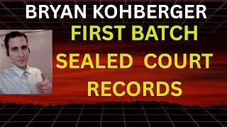 BRYAN KOHBERGER   SEALED  DOCUMENTS  COURT  RECORDS
