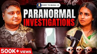 Ghost Investigation- Myth Vs Reality | Paranormal Expert Dr. Rahul Kumar on Body To Beiing | Shlloka