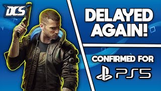Cyberpunk 2077 Has Been Delayed AGAIN! | Confirmed For PS5 & XBSX | PlayStation 5 News & Info