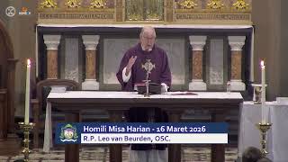 Homili R.P. Leo van Beurden, OSC - Misa Harian 16 Maret 2026