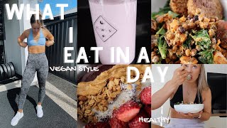 WHAT I EAT IN A DAY | Vegan style and healthy meals