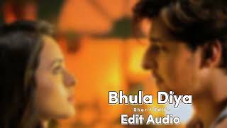 Bhula Diya | Edit Audio | Darshan Raval | Shorif Edit's