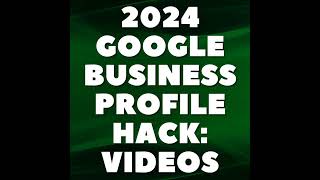2024 Google Business Profile Hack: Videos 🛠