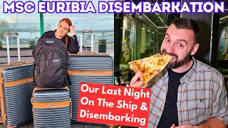 MSC Euribia Disembarkation & Last Day On The Ship