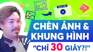 Chèn Ảnh Vào Livestream Chỉ 30s