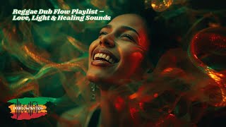 Ambient Reggae Dub Music Loop | Love, Light and Healing Sounds | DubFlow Nation #reggaemusic #music