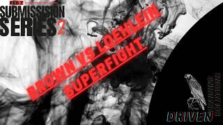 Roll A Lot Superfight Brown VS LOEHLEIN