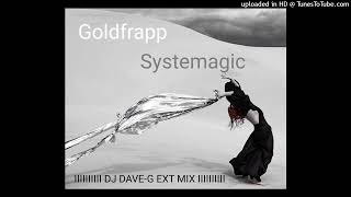 Goldfrapp - Systemagic (DJ Dave-G Ext Mix)