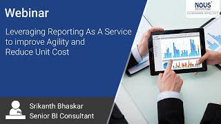 Webinar on Leveraging Reporting as a Service (RAAS) to Improve Agility and Reduced Unit Cost