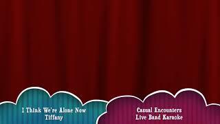I Think We're Alone Now (Tiffany) - with Casual Encounters Live Band Karaoke