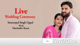 LIVE WEDDING CEREMONY { SUMEETPAL SINGH UPPAL & HARINDER KAUR } HAPPY STUDIO NAWANSHAHR 94175-50919