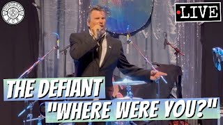 The Defiant "Where Were You?" LIVE