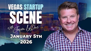 Vegas Startup Scene January 5th 2026 - CES & Wake-Up Call: Nevada Startups Beating Silicon Valley