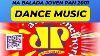DANCE MUSIC JOVEM PAN 2001 NA BALADA