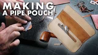 Making a leather pipe pouch / Leather work, DIY