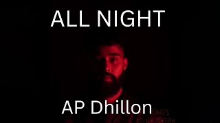 ALL NIGHT LIVE l AP DHILLON l 3D Audio l