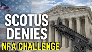 SCOTUS Denies NFA Challenge — Here’s What You Need To Know!