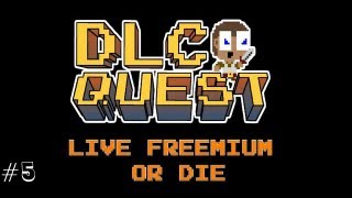 DLC QUEST-LIVE FREEMIUM OR DIE- w/TheRadMatt - Part 5