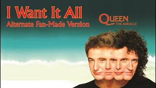I Want It All (Alternate Fan-made Version)