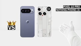 Pixel 10 Pro vs Nothing Phone 3 ($899 vs $699) – Camera & Gaming Test