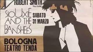 Siouxsie & The Banshees -  Teatro Tenda, Bologna 31st March 1984