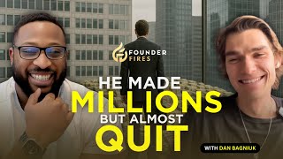 He Was Winning in Business… and Losing in Life | Dan Bagniuk Tells the Truth Most Founders Hide