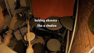 holding absence - like a shadow - drum cover (shorts)