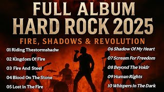 .🔥  HARD ROCK FULL ALBUM 2025 – 10 Songs of Fire, Shadows & Revolution | POWERFUL & EPIC!